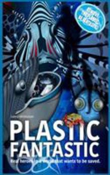 Paperback Plastic Fantastic: Real heroes in a world that wants to be saved Book