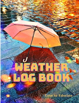 Paperback Daily Journal Meteorological Records For Climatologist and Weather Observer - Logbook to Chronicle Weather Patterns Every Day and Season Book