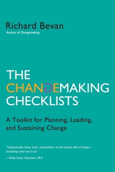 Paperback The Changemaking Checklists: A Toolkit for Planning, Leading, and Sustaining Change Book