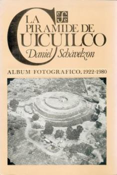 Paperback La Piramide de Cuicuilco: Album Fotografico, 1922-1980 [Spanish] Book