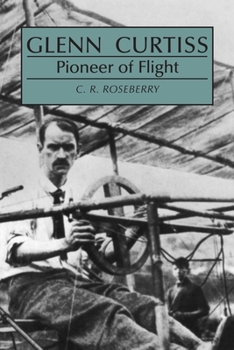 Paperback Glenn Curtiss: Pioneer of Flight Book