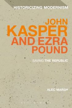 Paperback John Kasper and Ezra Pound: Saving the Republic Book