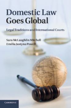 Electronics Domestic Law Goes Global: Legal Traditions and International Courts Book