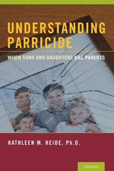 Paperback Understanding Parricide: When Sons and Daughters Kill Parents Book