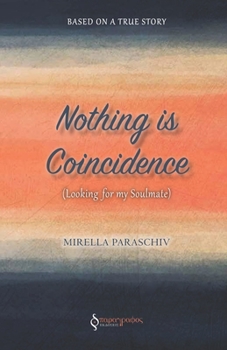 Paperback Nothing is Coincidence: Looking for my Soulmate Book