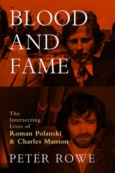 Blood and Fame : Roman Polanski, Charles Manson, and the Hollywood Murders