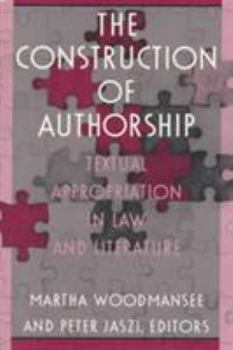 Paperback The Construction of Authorship: Textual Appropriation in Law and Literature Book