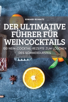 Paperback Der Ultimative Führer Für Weincocktails [German] Book