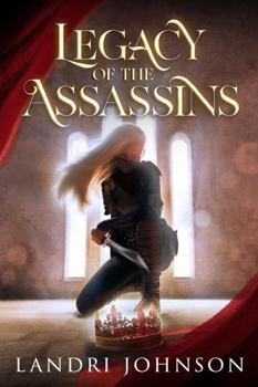 Paperback Legacy of the Assassins: A Portal Fantasy (Mark of the Assassins) Book