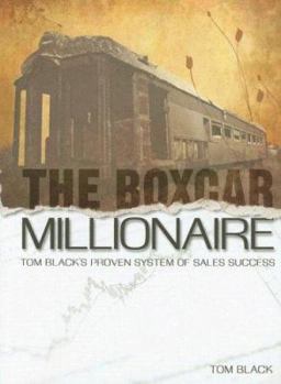 Paperback The Boxcar Millionaire: Tom Black's Proven System of Sales Success Book