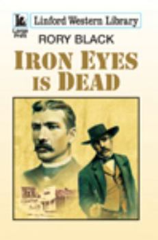 Paperback Iron Eyes Is Dead (Linford Western Library) [Large Print] Book