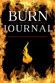 Paperback journal: burn this after writing journal: blank line writing, It's Full Of Secrets; Grief Journal to write out negative energy; Book
