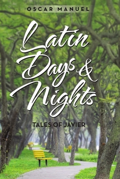 Paperback Latin Days and Nights: Tales of Javier Book