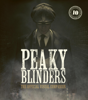 Hardcover Peaky Blinders: The Official Visual Companion Book