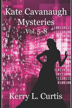 Kate Cavanaugh Mystery: Vol 5 - 7 (Kate Cavanaugh mystery bulk set)
