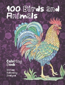 Paperback 100 Birds and Animals - Coloring Book - Stress Relieving Designs Book