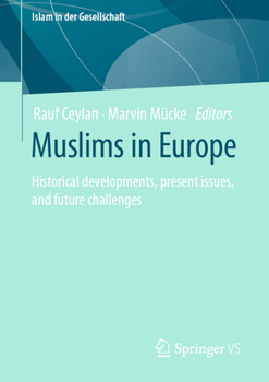 Paperback Muslims in Europe: Historical Developments, Present Issues, and Future Challenges Book