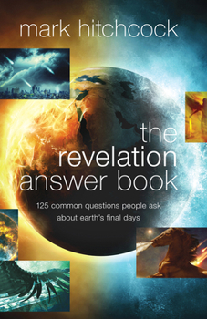Paperback The Revelation Answer Book: 125 Common Questions People Ask about Earth's Final Days Book