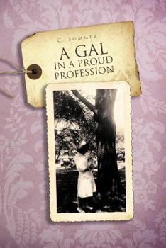 Paperback A Gal in a Proud Profession Book