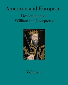 Paperback American and European Descendants of William the Conqueror - Volume 1: Generations 1 to 18 Book