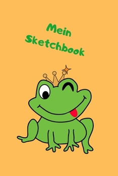 Mein Sketchbook: Skizzenbuch - Motiv Froschk�nig - Insgesamt 135 Seiten - Ma�e ca. DIN A5
