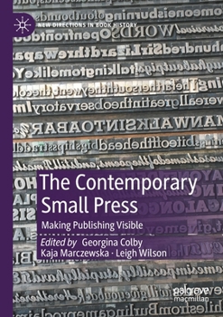 Paperback The Contemporary Small Press: Making Publishing Visible Book