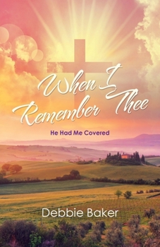 Paperback When I Remember Thee: He Had Me Covered Book