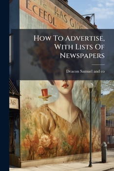 Paperback How To Advertise, With Lists Of Newspapers Book