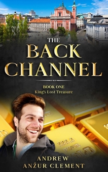 Paperback The Back Channel. Book One: King's Lost Treasure. Book