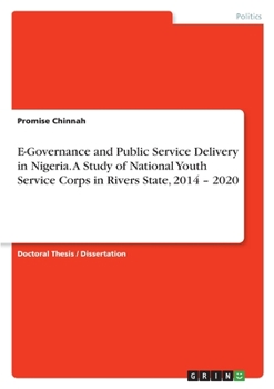 E-Governance and Public Service Delivery in Nigeria. A Study of National Youth Service Corps in Rivers State, 2014 - 2020
