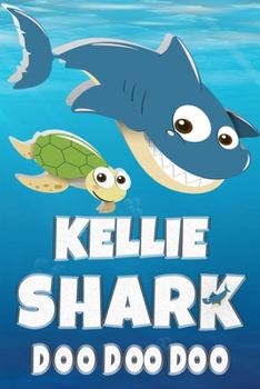 Paperback Kellie Shark Doo Doo Doo: Kellie Name Notebook Journal For Drawing Taking Notes and Writing, Personal Named Firstname Or Surname For Someone Cal Book