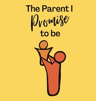 Hardcover The Parent I Promise to be Book