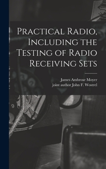 Hardcover Practical Radio, Including the Testing of Radio Receiving Sets Book