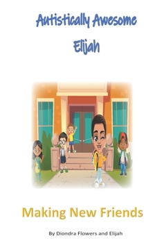 Paperback Autistically Awesome Elijah: Making New Friends Book