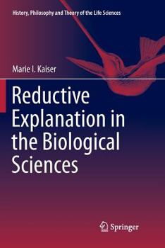 Paperback Reductive Explanation in the Biological Sciences Book