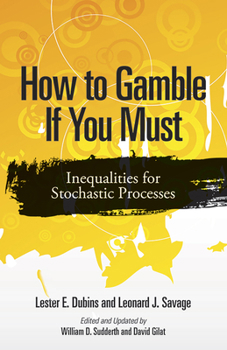 Paperback How to Gamble If You Must: Inequalities for Stochastic Processes Book