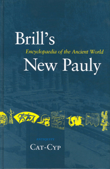 Brill's New Pauly: Encyclopaedia of the Ancient World: Antiquity, Volume 3 (Cat - Cyp) (Brill's New Pauly) - Book  of the Brill's New Pauly Supplements