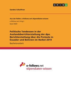 Politische Tendenzen in der Auslandsberichterstattung der dpa. Berichterstattung �ber die Proteste in Ecuador und Bolivien im Herbst 2019