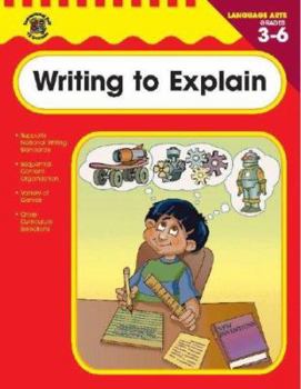 Paperback Writing to Explain Grades 3-6 Book