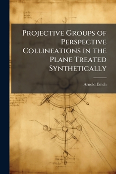 Paperback Projective Groups of Perspective Collineations in the Plane Treated Synthetically Book