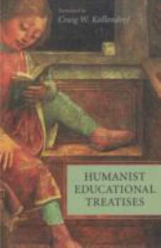 Paperback Humanist Educational Treatises (The I Tatti Renaissance Library) Book