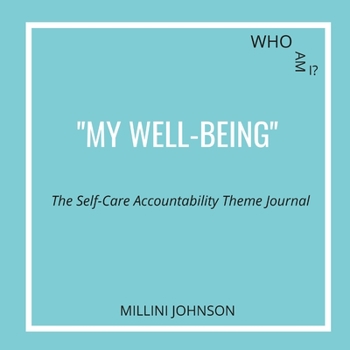 Paperback Who Am I? My Well-being The Self-Care Accountability Theme Journal Book