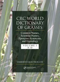 Hardcover CRC World Dictionary of Grasses: Common Names, Scientific Names, Eponyms, Synonyms, and Etymology Book
