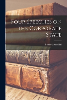 Paperback Four Speeches on the Corporate State Book