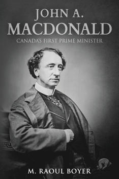 Paperback John A. Macdonald: Canada's First Prime Minister Book