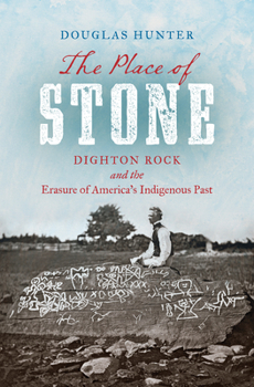 Paperback The Place of Stone: Dighton Rock and the Erasure of America's Indigenous Past Book