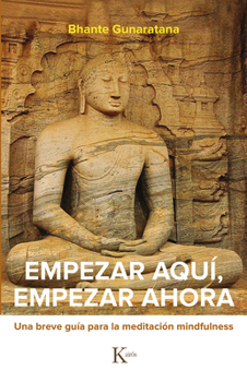 Paperback Empezar Aquí, Empezar Ahora: Una Breve Guía Para La Meditación Mindfulness [Spanish] Book