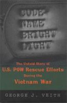 Hardcover Code-Name Bright Light: The Untold Story of U.S. POW Rescue Efforts During the Vietnam War Book