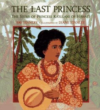 Hardcover The Last Princess: The Story of Princess Ka'iulani of Hawaii Book