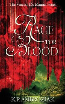 Rage for Blood - Book #1 of the Journal of Vincent du Maurier